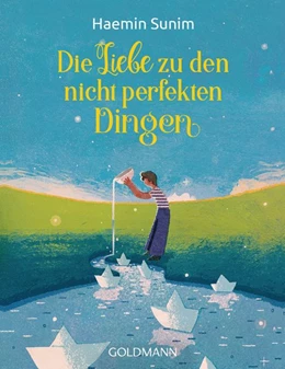 Abbildung von Sunim | Die Liebe zu den nicht perfekten Dingen | 1. Auflage | 2020 | beck-shop.de