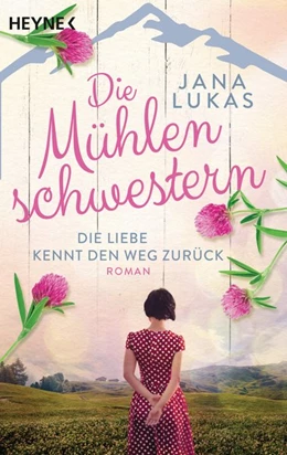 Abbildung von Lukas | Die Mühlenschwestern - Die Liebe kennt den Weg zurück | 1. Auflage | 2020 | beck-shop.de