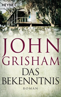 Abbildung von Grisham | Das Bekenntnis | 1. Auflage | 2020 | beck-shop.de