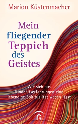 Abbildung von Küstenmacher | Mein fliegender Teppich des Geistes | 1. Auflage | 2021 | beck-shop.de