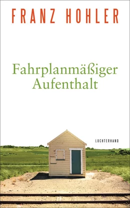 Abbildung von Hohler | Fahrplanmäßiger Aufenthalt | 1. Auflage | 2020 | beck-shop.de