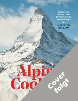 Abbildung von Erickson | Alpen Kochbuch | 1. Auflage | 2020 | beck-shop.de