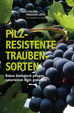 Abbildung von Strasser / Löpfe | Pilzresistente Traubensorten | 1. Auflage | 2020 | beck-shop.de