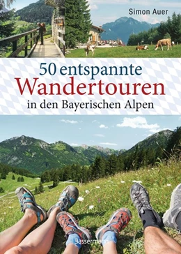 Abbildung von Auer | 50 entspannte Wandertouren in den Bayerischen Alpen | 1. Auflage | 2020 | beck-shop.de