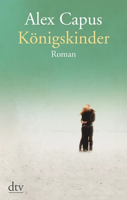Abbildung von Capus | Königskinder | 1. Auflage | 2020 | beck-shop.de