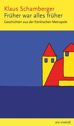 Abbildung von Schamberger | Früher war alles früher | 1. Auflage | 2020 | beck-shop.de