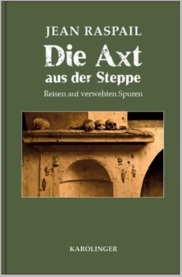 Abbildung von Raspail | Die Axt aus der Steppe | 1. Auflage | 2019 | beck-shop.de