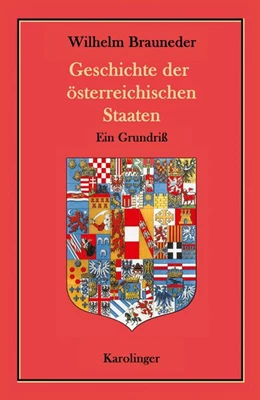 Abbildung von Brauneder | Geschichte der österreichischen Staaten | 1. Auflage | 2019 | beck-shop.de