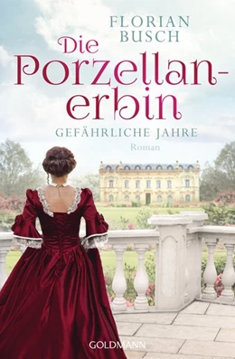 Abbildung von Busch | Die Porzellan-Erbin - Gefährliche Jahre | 1. Auflage | 2024 | beck-shop.de