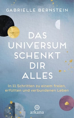 Abbildung von Bernstein | Das Universum schenkt dir alles | 1. Auflage | 2020 | beck-shop.de