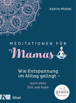Abbildung von Michel | Meditationen für Mamas | 1. Auflage | 2020 | beck-shop.de