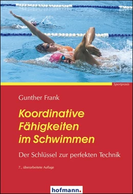 Abbildung von Frank | Koordinative Fähigkeiten im Schwimmen | 7. Auflage | 2019 | beck-shop.de