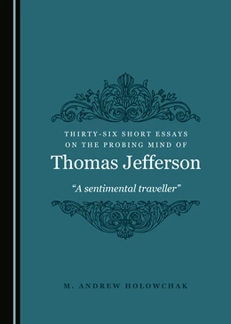 Abbildung von Thirty-Six Short Essays on the Probing Mind of Thomas Jefferson | 1. Auflage | 2020 | beck-shop.de