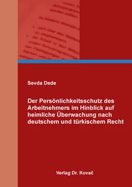 Abbildung von Dede | Der Persönlichkeitsschutz des Arbeitnehmers im Hinblick auf heimliche Überwachung nach deutschem und türkischem Recht | 1. Auflage | 2020 | 66 | beck-shop.de