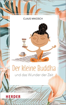 Abbildung von Mikosch | Der kleine Buddha und das Wunder der Zeit | 1. Auflage | 2020 | beck-shop.de