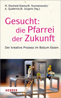 Abbildung von Etscheid-Stams / Szymanowski | Gesucht: Die Pfarrei der Zukunft | 1. Auflage | 2020 | beck-shop.de