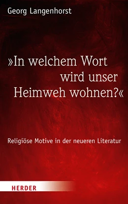 Abbildung von Langenhorst | »In welchem Wort wird unser Heimweh wohnen?« | 1. Auflage | 2020 | beck-shop.de
