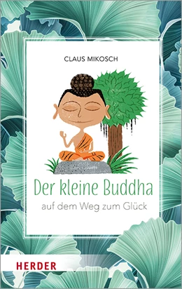 Abbildung von Mikosch | Der kleine Buddha auf dem Weg zum Glück | 1. Auflage | 2020 | beck-shop.de