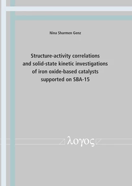 Abbildung von Genz | Structure-activity correlations and solid-state kinetic investigations of iron oxide-based catalysts supported on SBA-15 | 1. Auflage | 2019 | beck-shop.de