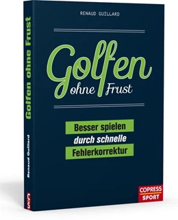 Abbildung von Guillard | Golfen ohne Frust | 1. Auflage | 2020 | beck-shop.de