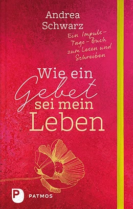 Abbildung von Schwarz | Wie ein Gebet sei mein Leben | 1. Auflage | 2020 | beck-shop.de