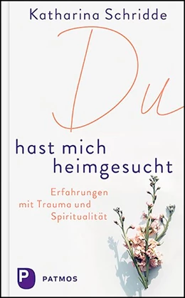 Abbildung von Schridde | Du hast mich heimgesucht | 1. Auflage | 2020 | beck-shop.de