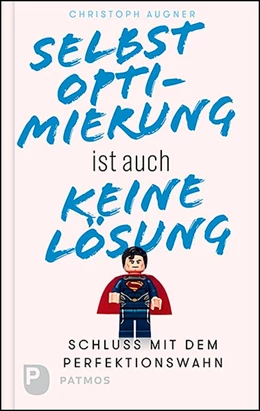 Abbildung von Augner | Selbstoptimierung ist auch keine Lösung | 1. Auflage | 2020 | beck-shop.de