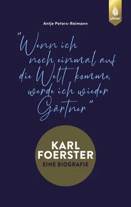 Abbildung von Peters-Reimann | Karl Foerster - Die Biografie | 1. Auflage | 2020 | beck-shop.de