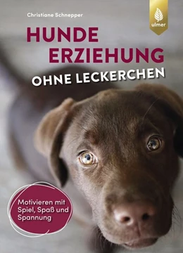 Abbildung von Schnepper | Hundeerziehung ohne Leckerchen | 1. Auflage | 2020 | beck-shop.de