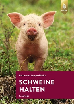 Abbildung von Beate und Leopold Peitz | Schweine halten | 5. Auflage | 2020 | beck-shop.de
