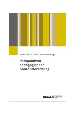 Abbildung von Gaus / Drieschner | Perspektiven pädagogischer Konzeptforschung | 1. Auflage | 2020 | beck-shop.de