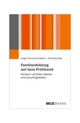 Abbildung von Schulze-Krüdener / May | Familienbildung auf dem Prüfstand | 1. Auflage | 2025 | beck-shop.de
