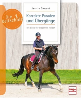 Abbildung von Diacont | Korrekte Paraden und Übergänge - die Basis für elegantes Reiten | 1. Auflage | 2020 | beck-shop.de