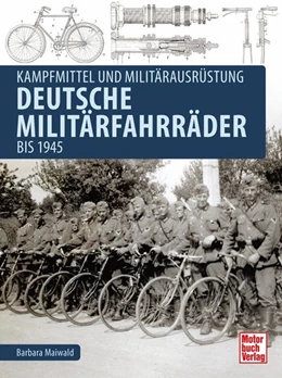 Abbildung von Maiwald | Deutsche Militärfahrräder bis 1945 | 1. Auflage | 2021 | beck-shop.de
