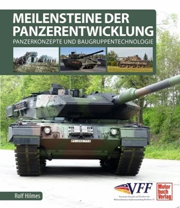 Abbildung von Hilmes | Meilensteine der Panzerentwicklung | 1. Auflage | 2021 | beck-shop.de