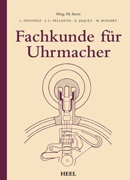 Abbildung von Defossez / Stern | Fachkunde für Uhrmacher | 1. Auflage | 2020 | beck-shop.de