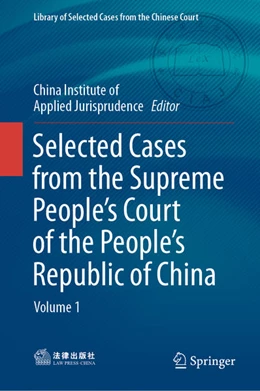 Abbildung von China Institute of Applied Jurisprudence | Selected Cases from the Supreme People's Court of the People's Republic of China | 1. Auflage | 2019 | beck-shop.de