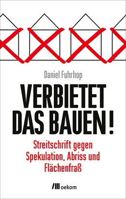 Abbildung von Fuhrhop | Verbietet das Bauen! | 1. Auflage | 2020 | beck-shop.de