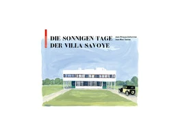 Abbildung von Delhomme / Savoye | Die sonnigen Tage der Villa Savoye | 1. Auflage | 2020 | beck-shop.de