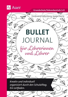 Abbildung von Falkenberg / Eberle | Bullet Journal für Lehrerinnen und Lehrer | 1. Auflage | 2020 | beck-shop.de