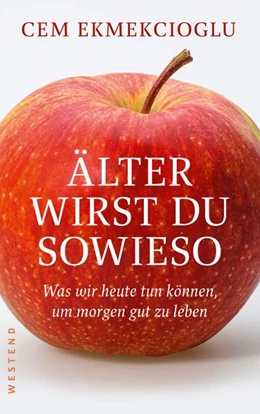 Abbildung von Ekmekcioglu | Älter wirst du sowieso | 1. Auflage | 2020 | beck-shop.de