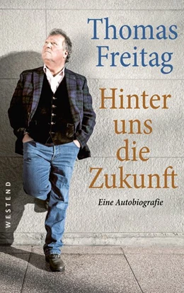 Abbildung von Freitag | Hinter uns die Zukunft | 1. Auflage | 2020 | beck-shop.de
