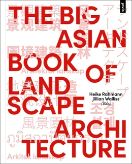 Abbildung von Walliss / Rahmann | The Big Asian Book of Landscape Architecture | 1. Auflage | 2020 | beck-shop.de