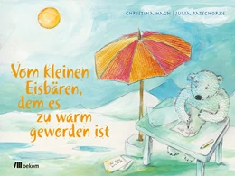 Abbildung von Hagn | Vom kleinen Eisbären, dem es zu warm geworden ist | 1. Auflage | 2020 | beck-shop.de
