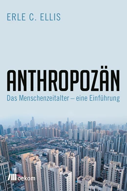 Abbildung von Ellis | Anthropozän | 1. Auflage | 2020 | beck-shop.de
