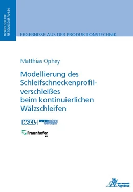 Abbildung von Ophey | Modellierung des Schleifschneckenprofilverschleißes beim kontinuierlichen Wälzschleifen | 1. Auflage | 2019 | beck-shop.de
