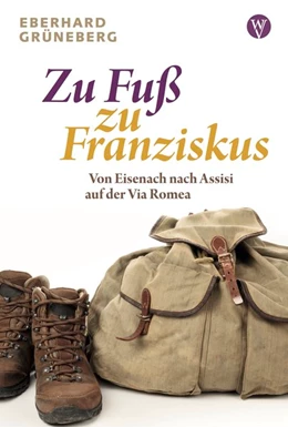 Abbildung von Grüneberg | Zu Fuß zu Franziskus | 1. Auflage | 2020 | beck-shop.de
