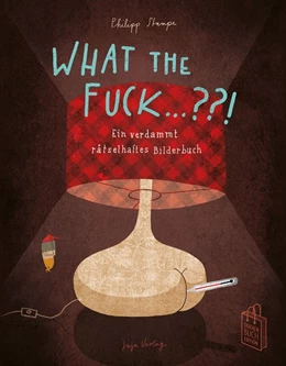 Abbildung von Stampe | What the Fuck ...?! | 1. Auflage | 2019 | beck-shop.de