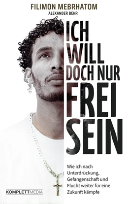 Abbildung von Mebrhatom | Ich will doch nur frei sein | 1. Auflage | 2020 | beck-shop.de