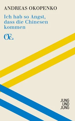 Abbildung von Okopenko / Wisser | Ich hab so Angst, dass die Chinesen kommen | 1. Auflage | 2020 | beck-shop.de